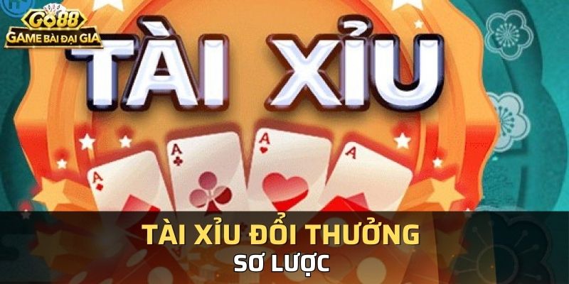 Sơ lược về hình thức tài xỉu đổi thưởng