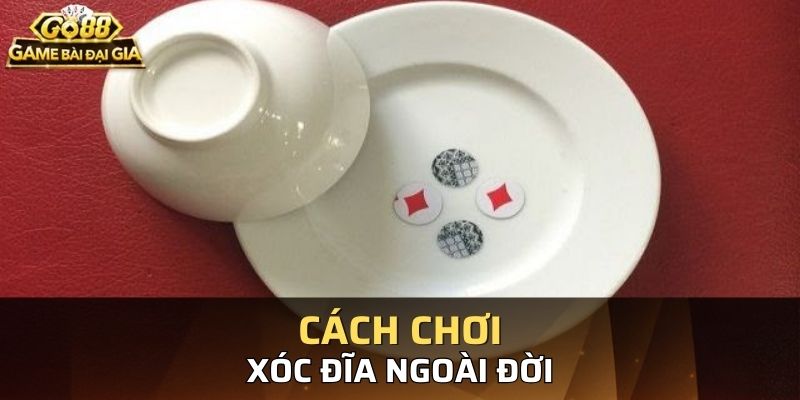 Hướng dẫn cách chơi xóc đĩa ngoài đời siêu đơn giản cho mọi người