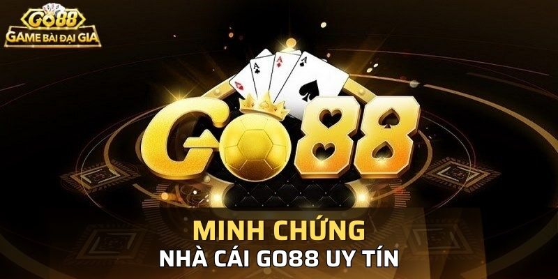 Những minh chứng cho thấy nhà cái GO88 uy tín