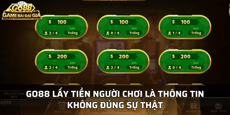 Go88 lấy tiền người chơi là thông tin không đúng sự thật