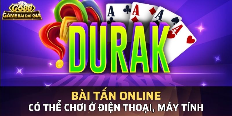 Bài tấn online có thể chơi ở nhiều thiết bị