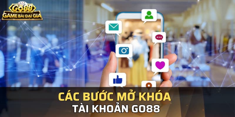 Các bước mở khóa tài khoản Go88 đơn giản