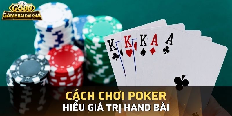 Hãy đánh giá hand bài poker đúng để ra chiến thuật hợp lý