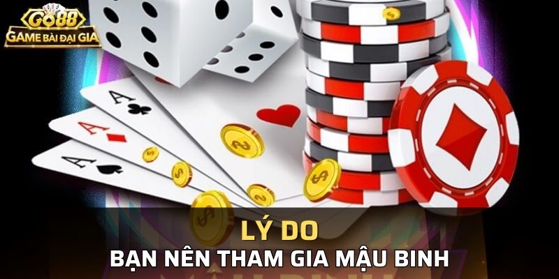 Những lý do bet thủ nên một lần trải nghiệm mậu binh tại GO88