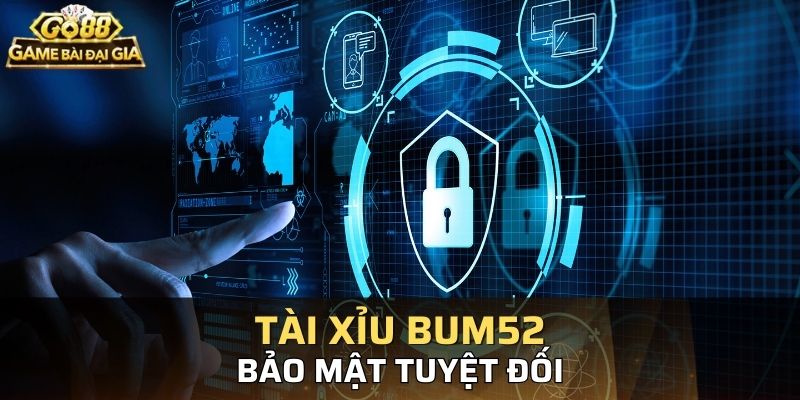 Tính năng bảo mật là điều mà Bum52 luôn đảm bảo cho thành viên